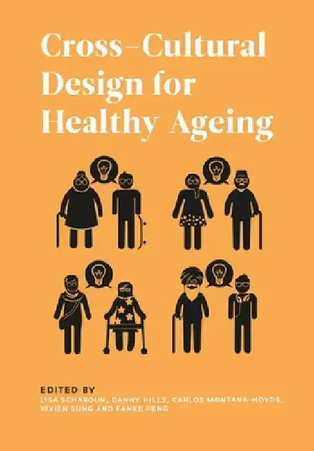 Cross-Cultural Design for Healthy Ageing by Lisa Scharoun