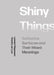 Shiny Things: Reflective Surfaces and Their Mixed Meanings by Leonard Diepeveen