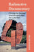 Radioactive Documentary: Filming the Nuclear Environment after the Cold War by Helen Hughes