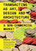 Transacting as Art, Design and Architecture: A Non-Commercial Market by Marsha Bradfield, Cinzia Cremona, Amy McDonnell