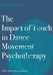 The Impact of Touch in Dance Movement Psychotherapy: Touch Feel Move by Katy Dymoke