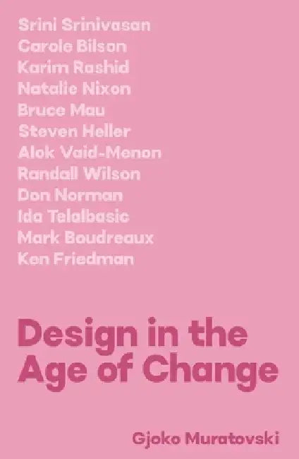 Design in the Age of Change by Gjoko Muratovski