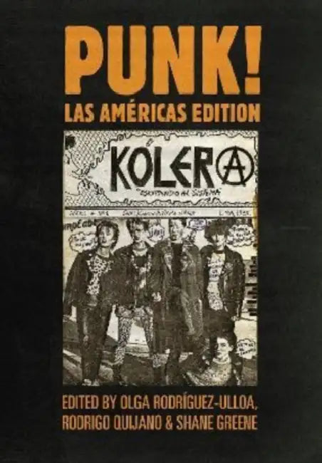 Punk! Las Américas Edition by Olga Rodríguez-Ulloa, Rodrigo Quijano, Shane Greene