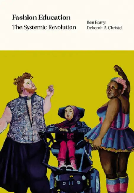 Fashion Education: The Systemic Revolution by Ben Barry