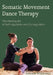 Somatic Movement Dance Therapy: The Healing Art of Self-Regulation and Co-Regulation by Amanda Williamson