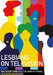 Lesbians on Television: New Queer Visibility & the Lesbian Normal by Kate McNicholas Smith