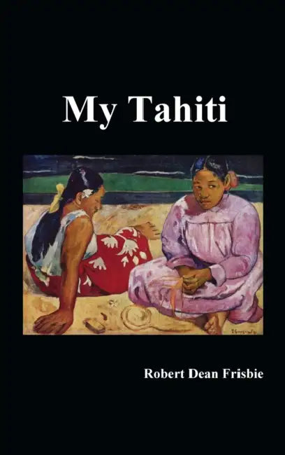 My Tahiti by Nicola Lonely Planet; Williams