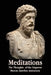 Meditations - The Thoughts of the Emperor Marcus Aurelius Antoninus - With Biographical Sketch, Philosophy Of, Illustrations, Index and Index of Terms by Marcus Aurelius Antoninus, George Long