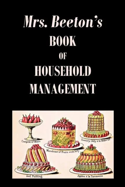 Mrs. Beeton's Book of Household Management by Isabella Beeton