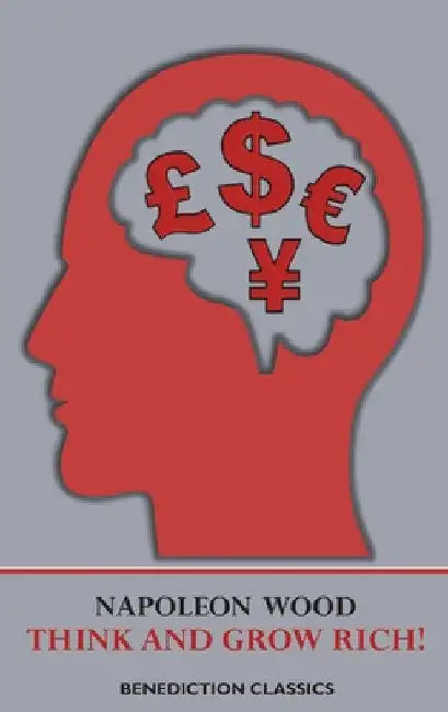 Think and Grow Rich!: a manual for achieving financial and personal success in any field by Napoleon Hill