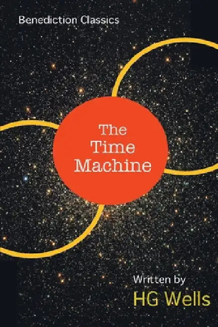 The Time Machine: An Invention by H. G. Wells