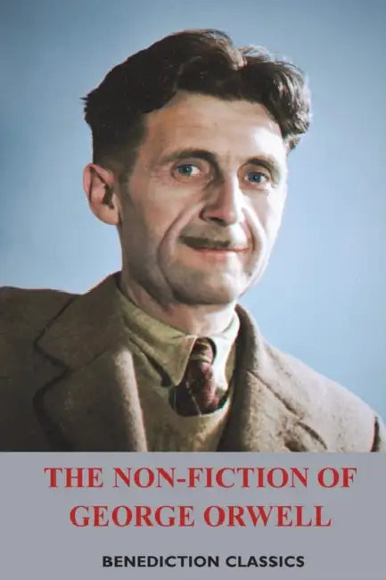 The Nonfiction Of George Orwell