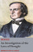 An Investigation of the Laws of Thought, on Which are Founded the Mathematical Theories of Logic and Probabilities by George Boole
