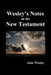 John Wesley's Notes on the Whole Bible: New Testament by John Wesley