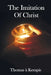 The Imitation of Christ - With Indexes of Biblical References, People Names and Subject Matter by Thomas a. Kempis