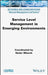 Service Level Management in Emerging Environments by Nader Mbarek