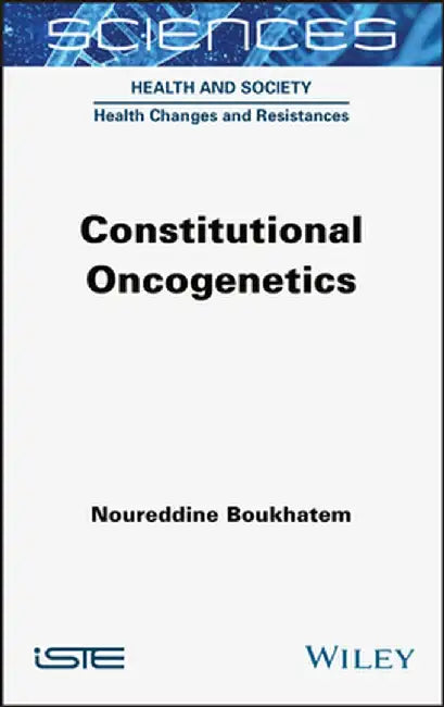 Constitutional Oncogenetics by Noureddine Boukhatem