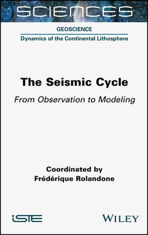 The Seismic Cycle: From Observation To Modeling by ROLANDONE
