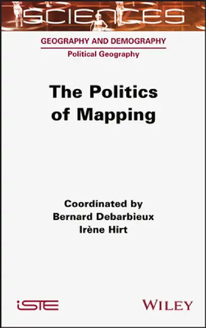 The Politics of Mapping by Bernard Debarbieux