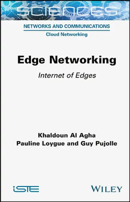 Edge Networking: Internet of Edges by Khaldoun Al Agha