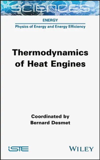 Thermodynamics of Heat Engines by Bernard Desmet