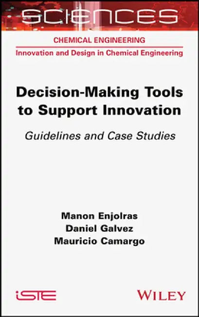 Decision-Making Tools to Support Innovation: Guidelines and Case Studies by Manon Enjolras