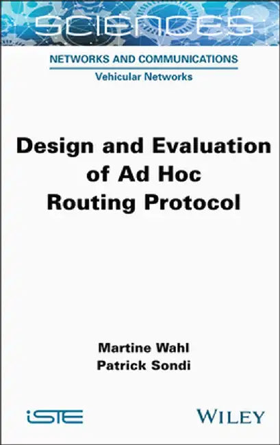 Design and Evaluation of AD Hoc Routing Protocol by Martine Wahl