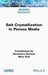 Salt Crystallization in Porous Media by Hannelore Derluyn