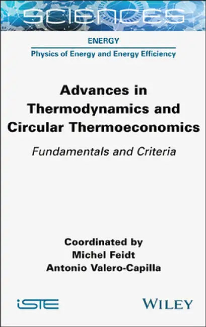 Advances in Thermodynamics and Circular Thermoeconomics: Fundamentals and Criteria by Michel Feidt