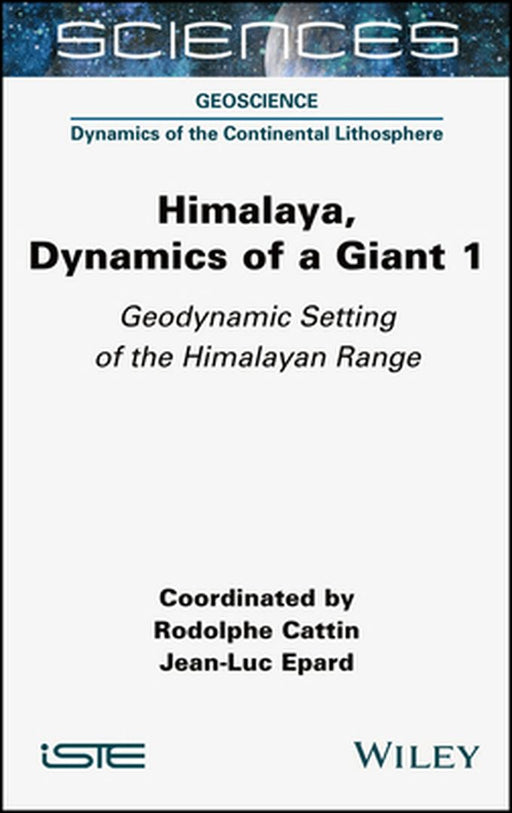 Himalaya - Dynamics Of A Giant Volume 1: Geodynamic Setting Of The Himalayan Range by Cattin