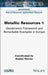 Metallic Resources 1: Geodynamic Framework and Remarkable Examples in Europe by Sophie Decrée