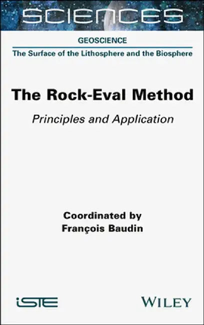 The Rock-Eval Method: Principles and Application by Francois Baudin