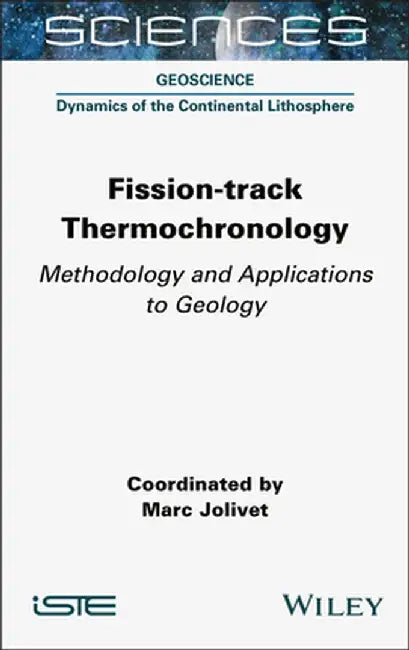 Fission-Track Thermochronology: Methodology and Applications to Geology by Marc Jolivet