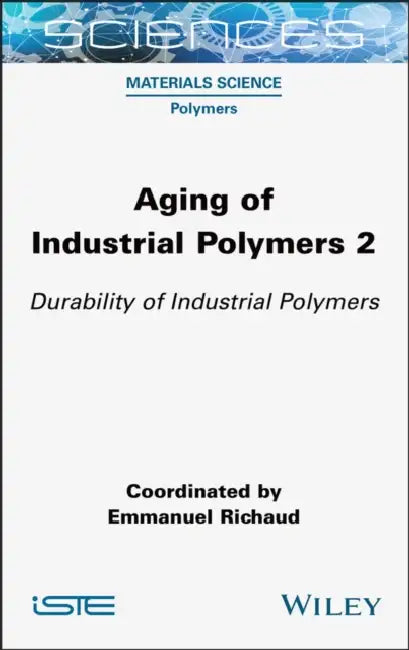 Aging of Industrial Polymers 2 by Emmanuel Richaud