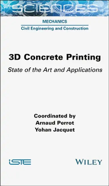 3D Concrete Printing: State of the Art and Applications by Arnaud Perrot
