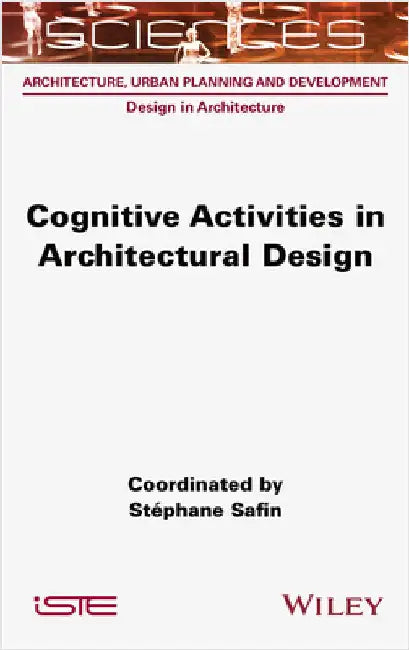 Cognitive Activities in Architectural Design by Safin, Stephane