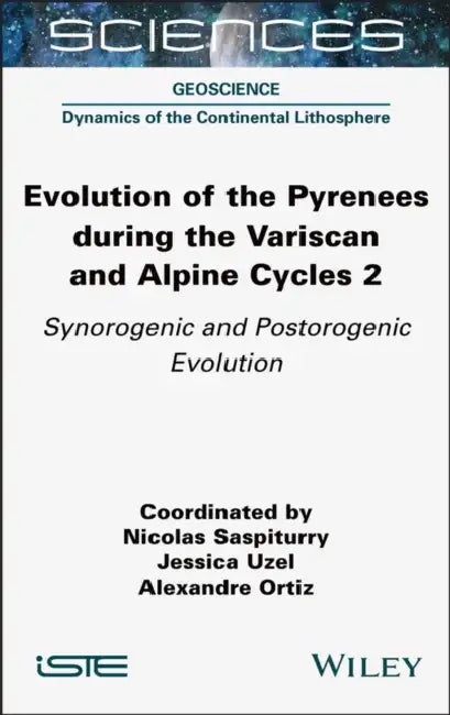 Evolution of the Pyrenees during the Variscan and Alpine Cycles, Volume 2 by Nicolas Saspiturry