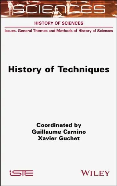History of Techniques by Guillaume Carnino