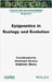 Epigenetics in Ecology and Evolution by Grunau, Christoph