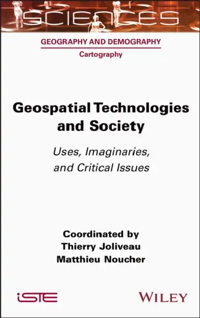 Geospatial Technologies and Society by Thierry Joliveau