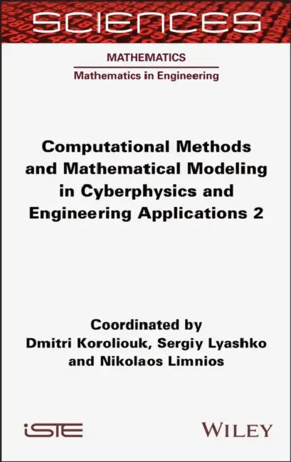Computational Methods and Mathematical Modeling in Cyberphysics and Engineering Applications 2 by Dmitri Koroliouk