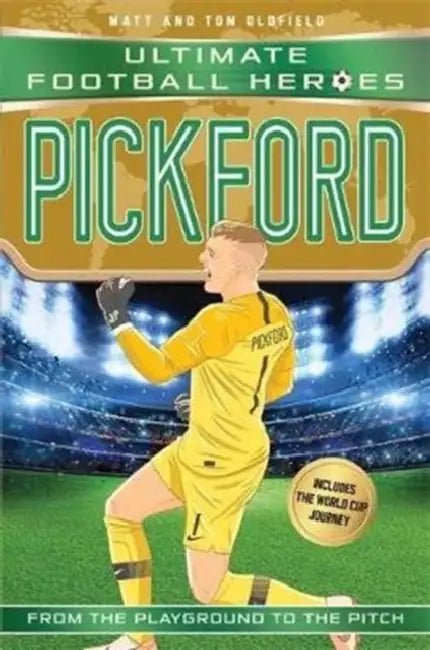 Ultimate Football Heroes: Pickford by Matt & Tom Oldfield