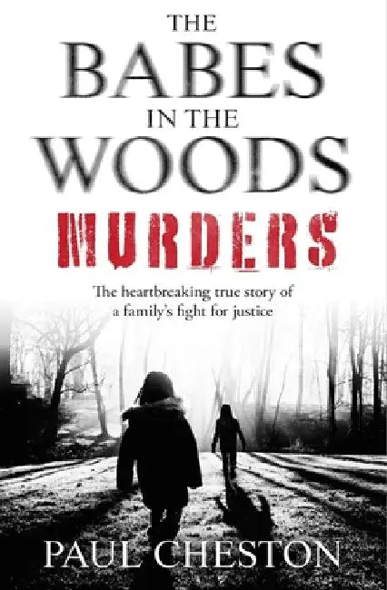 The Babes in the Woods Murders by Paul Cheston