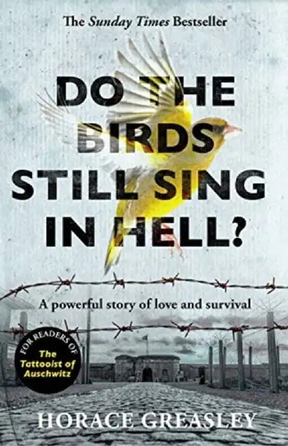 Do the Birds Still Sing in Hell? by Horace Greasley