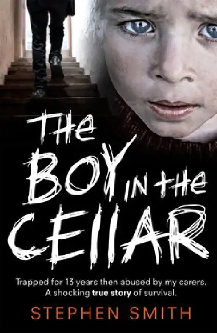 The Boy in the Cellar by Stephen Smith