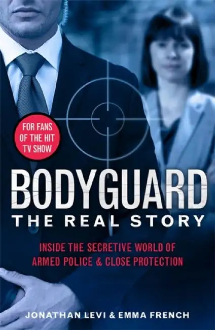 Bodyguard: The Real Story by Jonathan Levi