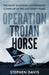 Operation Trojan Horse by Stephen Davis