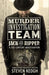 Murder Investigation Team: Jack the Ripper by Steven Keogh
