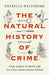 The Natural History of Crime by Patricia Wiltshire