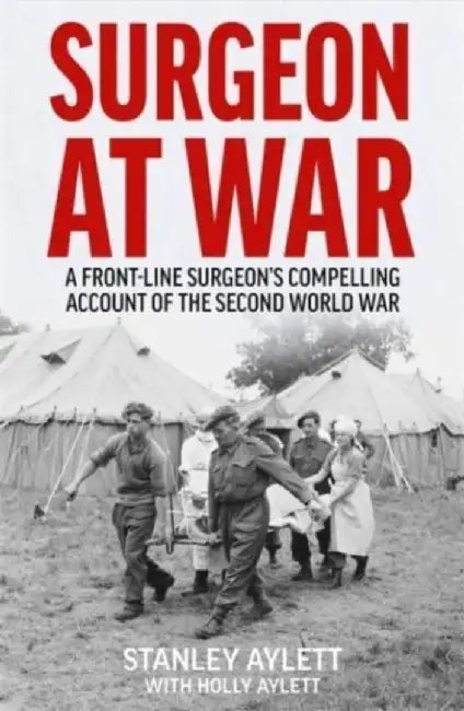 Surgeon at War by Stanley Aylett